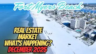 Fort Myers Beach Real Estate Market Update December 2025