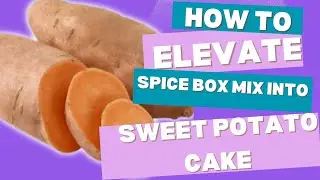 Spice Box Mix to Sweet Potato Cake 