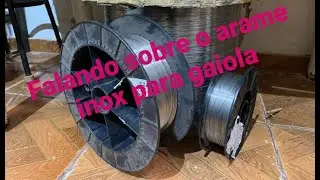 Como comprar arame inox para gaiola