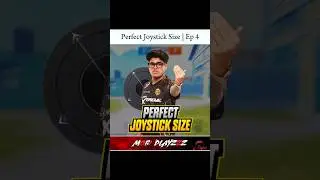 Perfect Joystick Size | Ep 4