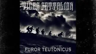 Tiger Battalion - Furor Teutonicus [Full EP] 2023