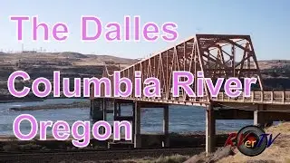 The Dalles Oregon... Highway 197....Columbia River...The Dalles Bridge... RVerTV