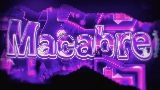Macabre (TOP 70 Extreme Demon) by ZephiroX and Requiem | Geometry Dash