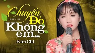 Chuyến Đò Không Em - KIM CHI | MV OFFICIAL