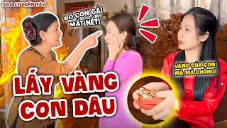 Mẹ Ruột Đuổi Cổ Con Gái Vì Nghi Lấy Vàng Của Con Dâu | Sao Ly Miền Tây