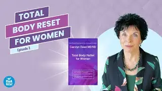 Total Body ReSet for Women - Episode 2 with Dr. Carolyn Dean
