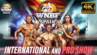 WNBF SPAIN 2024 || SPANISH INTERNATIONAL CHAMPIONSHIP AND PRO SHOW