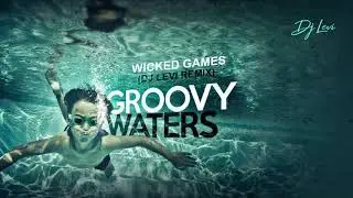 Groove Water - Wicked Games (Dj Levi Remix)