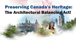 Preserving the Past: Balancing Cultural Heritage and Modernization in Canadian Construction Projects