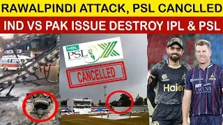 Rawalpindi Cricket Stadium Attack by India | PSL 2025 Cancel News | IPL and PSL in danger