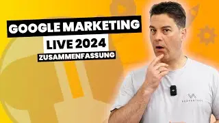 Google Marketing Live 2024 - Zusammenfassung