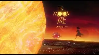 THE MOON AND ME  ANIMATED SHORT FILM | SNIPPET 10