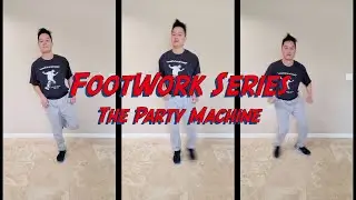 Footwork Series - Party Machine (in 4k)