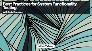 System Functionality Testing: Best Practices for Reliable Software