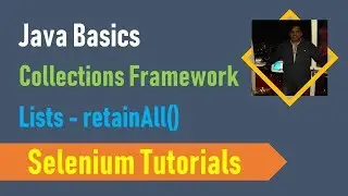 23E. Java Basics for Selenium - Collections Framework - retainAll()