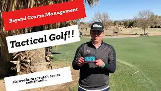 Course Management to get to Scratch Golf : Tactical Golf