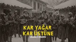 Kar Yağar Kar Üstüne | Anadolu Folk Rock | Anadolu Yeniden