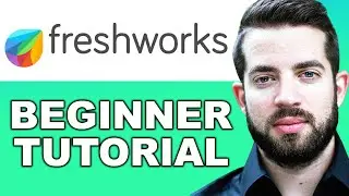 How to Use Freshworks CRM for Beginners | Freshworks Tutorial 2025
