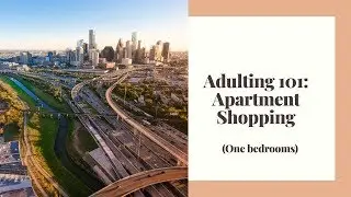 Adulting 101: Apartment Shopping | One Bedroom Houston Apartment Tours