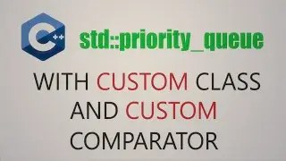 c++ priority queue for a custom class and a custom comparator