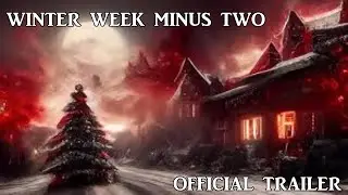 Winter Week Minus Two Official Trailer