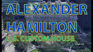 ALEXANDER HAMILTON U.S. CUSTOM HOUSE