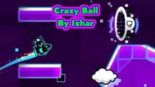 #geometrydashgameplay: Crazy Ball By Izhar
