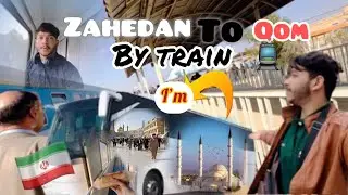 Zahedan to qom by train #travel #| silkroadjourney #iran episode 02  ful watch