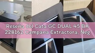 Reseña del Cata GC DUAL 45 BK 228162 Campana Extractora, Negro, 45 cm, Cristal