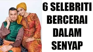 6 PASANGAN SELEBRITI BERCERAI DALAM SENYAP