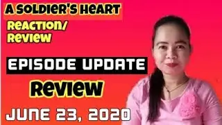 A SOLDIER'S HEART JUNE 23, 2020 FULL EPISODE UPDATE REVIEW