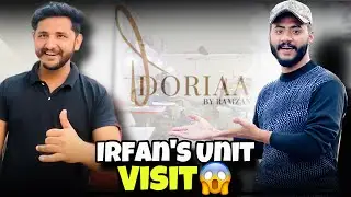 Irfan&rsquo;s Unit Visit😱| DORIAA BRAND | Doriaa Brand Deliver in All Over Pakistan and Across Pakistan&hellip;