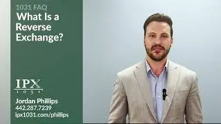 What Is a Reverse Exchange? Jordan Phillips IPX1031