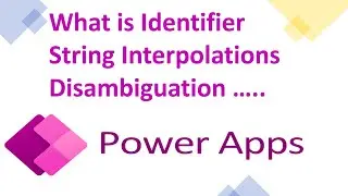 Powerapps Operators | Identifier​ | String Interpolations | Disambiguation