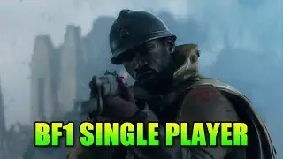 Battlefield 1 Single Player Trailer & Campaign Details