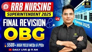 RRB Nursing Superintendent | OBG Imp MCQs & PYQs #4 | RRB Xpress 2025 | Mahipal Sir