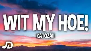Wit My Hoe! (TikTok Remix) - Katozaii (Lyrics) 