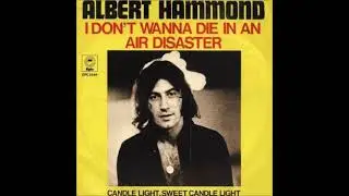 Albert Hammond - I don't wanna die in an airdisaster (HQ)