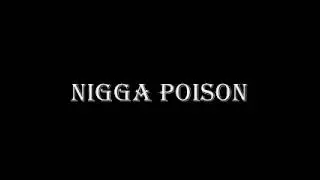 Nigga poison-RIP