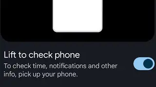 What is Lift to check phone and how to enable or disable it on Android 14 Pixel phones
