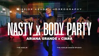 Ariana Grande x Ciara - Nasty x Body Party | MissJoe Abuda Choreography