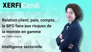 Relation client, paie, compta&hellip; : le BPO face aux risques de la mont&eacute;e en gamme [Cathy Alegria]