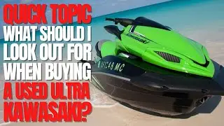 What Should I Look Out For When Buying a Used Ultra Kawasaki? WCJ Quick Topic