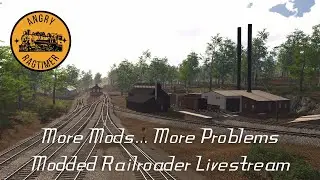 More Mods, More Problems | Modded Railroader Livestream!
