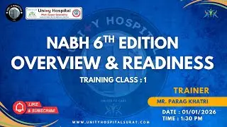 Overview and Audit Readiness : NABH 6th Edition | Training Class | Unity Hospital Surat