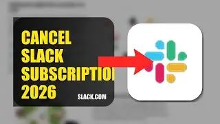 How To Cancel Slack Subscription 2026