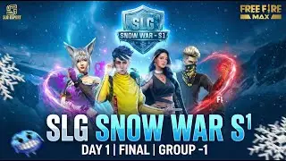 DAY 1 FINAL - SLG SNOW WAR S1 | GARENA FREE FIRE | SLG ESPORT