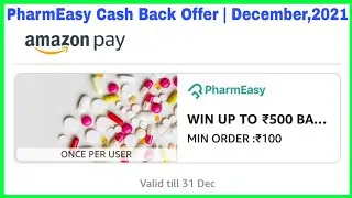Amazon Pay PharmEasy Cash Back Offer | Dec,2021 | Win UpTo ₹500/- Cash Back | Amazon Offer Today
