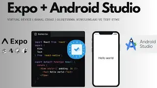 Expo, Expo CLI, Android Studio, Virtual Device Kurulumları 📱ve Test Etme