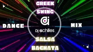 Dj Achilles MIX GREEK SWING SALSA BACHATA